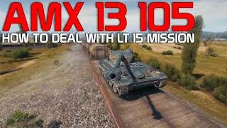 AMX 13 105 - How to deal with LT-15 mission | World of Tanks