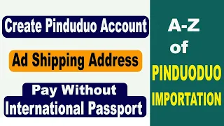 Pinduoduo Importation| No Alipay-Internationl Passport| Add Shipping Address| Download Pinduoduo App