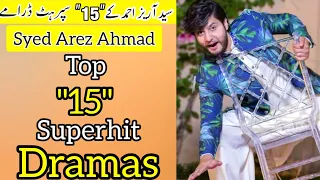 Top 15 Superhit and Blockbuster Dramas of Syed Arez Ahmad ! Pakistani Actor ! New Pakistani Dramas !