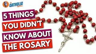 5 Things You Didn't Know About The Rosary | The Catholic Talk Show