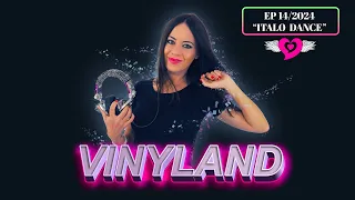 VINYLAND - EP 14/2024 - italo dance | ELENA TANZ Vinyl mix