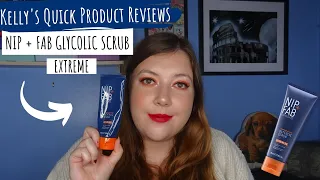 NIP + FAB EXTREME GLYCOLIC FIX SCRUB | Kelly's Quick Product Reviews | Kelly Marie
