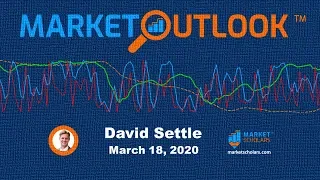 Market Outlook - 03/18/2020 - David Settle