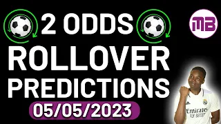 2 Odds Rollover Tips and Betting Strategies | Expert Football and Soccer Predictions for 05/5/2023