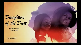 Film Aesthetics 2: Daughters of the Dust: Presentation (Module 3)