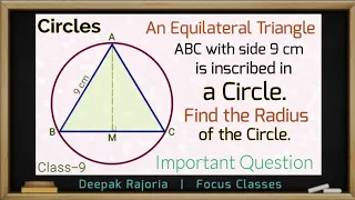 An equilateral triangle of side 9cm inscribed in a circle The radius of the circle is: