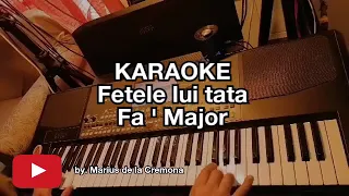 Fetele lui tata - KARAOKE (Fa ' Maj)