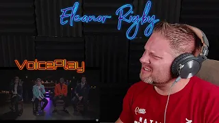 Eleanor Rigby | VoicePlay A Cappella REACTION