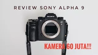 SONY ALPHA A9 Review , KAMERA 60 JUTA !!!