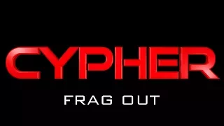 Cypher: FRAG OUT (BLACK OPS II)