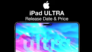 iPad ULTRA Release Date and Price - SUPRISE RELEASE IN 2023?