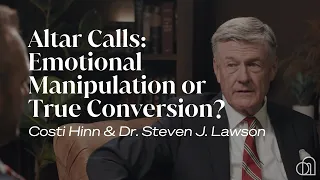 Altar Calls: Emotional Manipulation or True Conversion? | Steve Lawson