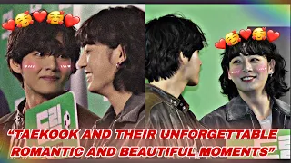 “Taekook and their unforgettable romantic and beautiful moments”🐯💜🐰