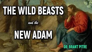 The Wild Beasts and the New Adam