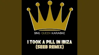 I Took a Pill in Ibiza (Seeb Remix) (Originally Performed by Mike Posner) (Instrumental Karaoke...