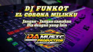 DJ FUNKOT EL CORONA - MILIKKU | DA MUSIC PRODUCTION REMIX