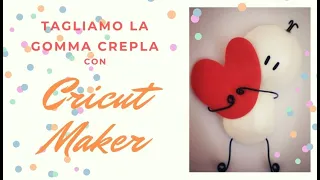 Tutorial san valentino gomma crepla con cricut