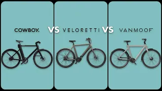 COWBOY vs VELORETTI vs VANMOOF! Which bike should I chose?!?!