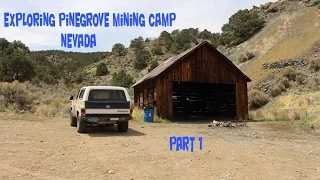 Exploring Abandoned Pine Grove Mining Camp Nevada