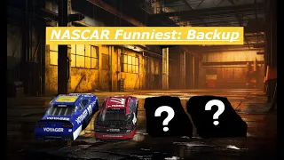 NASCAR funniest: Backup