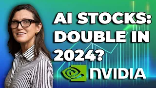 5 AI Stocks Set to Explode in 2024: Nvidia's Rise & Cathie Wood's Top Picks