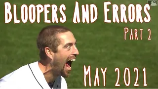 MLB  Bloopers And Errors May 2021 part 2