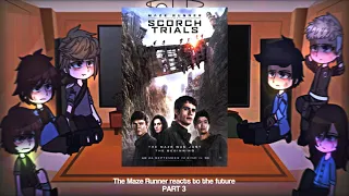 The Maze Runner reacts to the future || TMR || GCRV || Part 3 || Spoilers ‼️