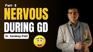 Nervous during GD? then do this. | Part 8-Campus Placement Series.  | by Dr. Sandeep Patil.