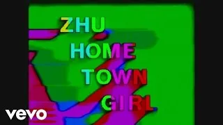 ZHU - Hometown Girl (Lyric Video)