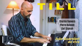 🎬🎹 Till (Charles Danvers/Pierre Buisson/Carl Sigman) João Guarnieri, ao vivo/live
