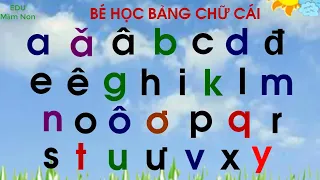 Dạy trẻ học bảng chữ cái tiếng việt - trẻ chuẩn bị kiến thức vào học lớp 5 tuổi - EDU Mầm Non