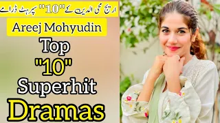 Top "10" Superhit Dramas of Areej Mohyudin | Drama list | New Pakistani Dramas | Qaswar Hussain |