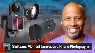 Your Phone As a DSLR? - Shiftcam, Moment Lenses and Phone Photography