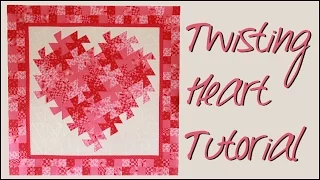 Twisting Pinwheel Heart Wall Hanging!! - Quilting Tutorial