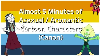 5 Minutes of Asexual, Aromantic, and Aroace Cartoon Characters