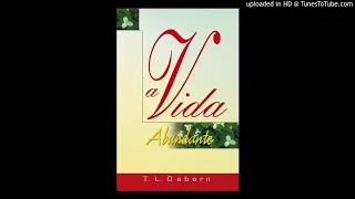 a Vida Abundante - T.L Osborn ( Audio-Livro ) Part- 03