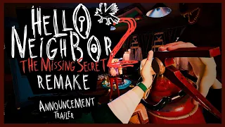 Hello Neighbor 2: The Missing Secret - REMAKE - Announcement Trailer