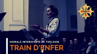 Train d'Enfer - Chorale Interscoute de Toulouse