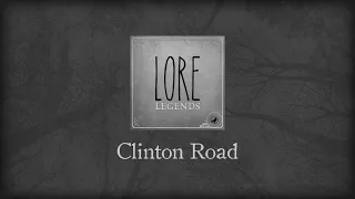 Lore Legends: Clinton Road