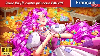 Reine RICHE contre princesse PAUVRE 😍💰 Histoire en Français 🌛 Fairy Tales | WOA - French Fairy Tales