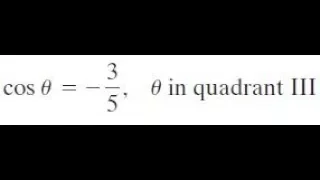 cos theta = -3/5 find the remaining trig functions