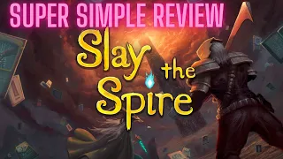 Slay the Spire - Super Simple Review