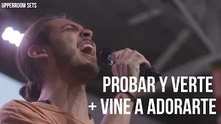 Probar y Verte + Vine a Adorarte + Espontáneo | Upperroom Español