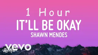Shawn Mendes - It'll Be Okay (Lyrics) | 1 HOUR