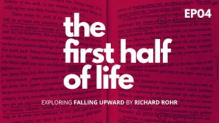 EP04: The First Half of Life: Exploring "Falling Upward" by Richard Rohr