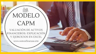 Modelo CAPM  (Valoración de Activos Financieros / Capital) ► Explicación y Ejercicios en Excel