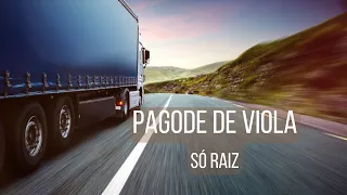 Pagode de Viola - Só raiz