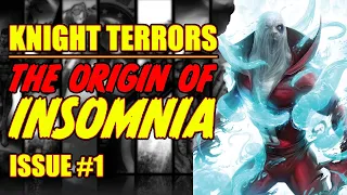 Knight Terrors || Origin of Insomnia || (issue 1, 2023)
