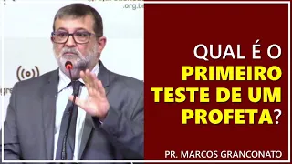 Qual é o primeiro teste de um profeta? - Pr. Marcos Granconato