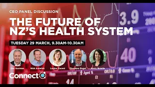 CEO Panel discussion: The future of NZ’s Health system